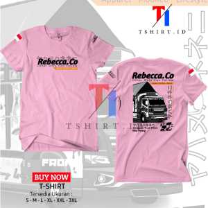 Terlaris Kaos Truck Rebecca.Co concept FREE SICKER | kaos Driver Kaos pria wanita kualitas bahan Cotton Combed 24s | Tshirt.id
