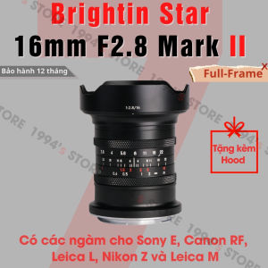Ống kính Brightin Star 16mm F2.8 Mark 2 - Lens siêu rộng cho Full-Frame Sony E Nikon Z Leica L Canon R và Leica M