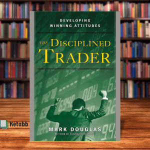 The Disciplined Trader by Mark Douglas [Paperback]