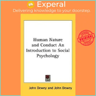 Human Nature and Conduct an Introduction to Social Psychology by John Dewey (US edition hardcover)
