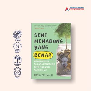 Seni menabung yang benar : membongkar 50 cara menabung demi finansial yang sehat