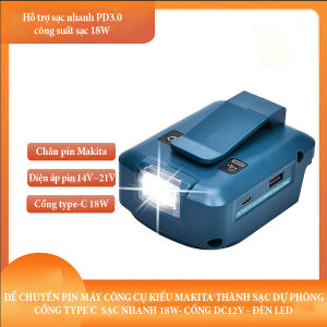 Đế chuyển pin máy công cụ kiểu makita thành sạc dự phòng cổng type C hỗ trợ sạc nhanh 18W cổng DC12V đèn led 3 cấp độ sáng