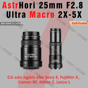 Ống kính AstrHori 25mm F2.8 Ultra Macro 2X-5X dành cho Full-Frame Sony E Fujifilm X Canon RF Nikon Z Leica L