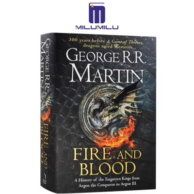 Fire and Blood: 300 Years Before A Game of Thrones (A Song of Ice and Fire Fire & Blood) Hardcover by George R. R. Martin