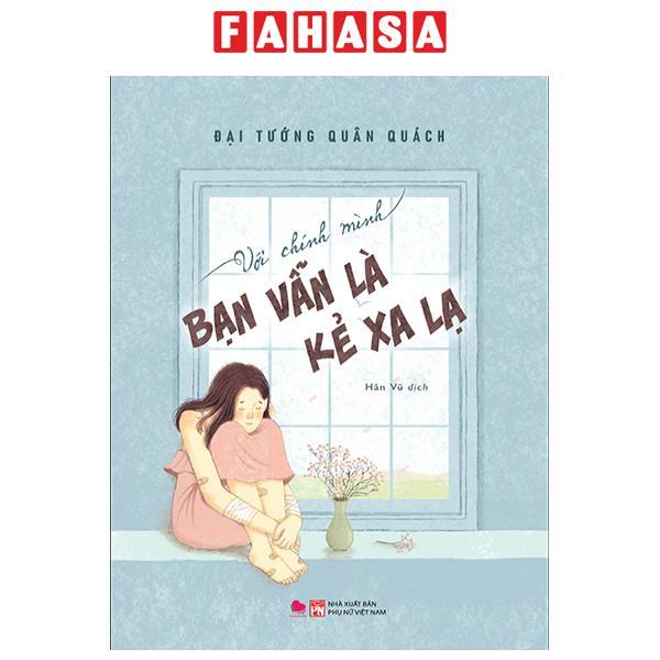 Sách Fahasa - Với Chính Mình Bạn Vẫn Là Kẻ Xa Lạ | Lazada.vn