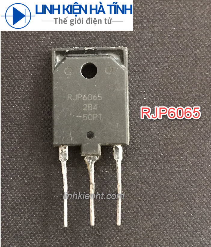 IGBT RJP6065 KÊNH N THÁO MÁY CHÍNH HÃNG TO-247 35A 360V-AD28