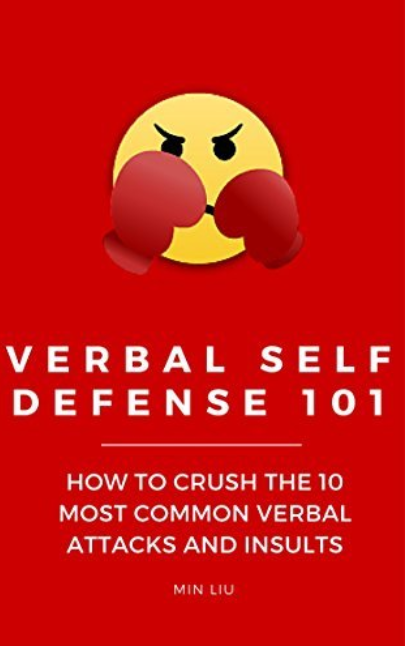 Verbal Self Defense 101: How to Crush the Most Common Verbal Attacks ...