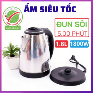 Ấm Siêu Tốc Đun Nước Electric Kettle Bình Nấu Nước Siêu Nhanh 1.8 Lít Inox An Toàn Cho Gia Đình Lỗi 1 Đổi 1.