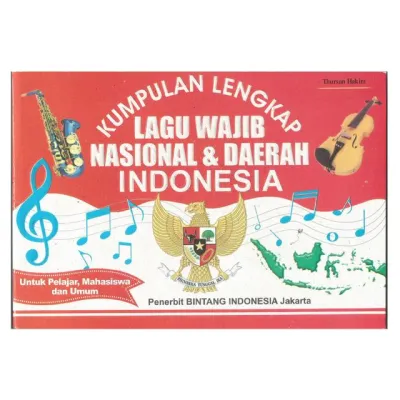 Kumpulan Lengkap Lagu Wajib Nasional Dan Daerah Indonesia