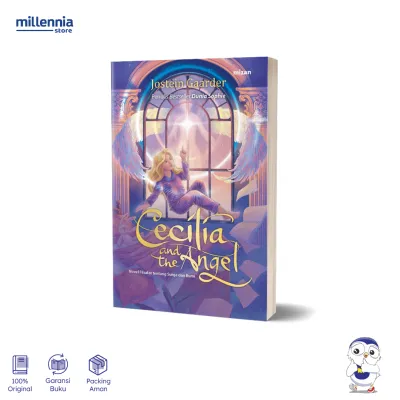 Novel Cecilia and The Angel : Filsafat tentang Surga dan Bumi - Jostein Gaarder - Novel Filsafat Terjemahan Republish 2025 - Millennia