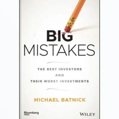 Big Mistakes: The Best Investors and Their Worst Investments (Bloomberg) Physical Book