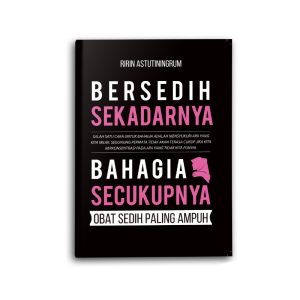 BUKU MOTIVASI ISLAM BERSEDIH SEKADARNYA BAHAGIA SECUKUPNYA