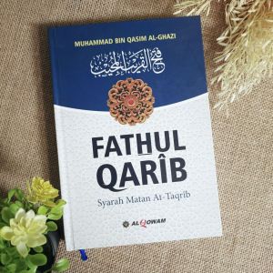 Buku Fathul Qarib - Syarah Matan At-Taqrib - Al-Qowam