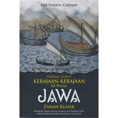 Pasang Surut Kerajaan-Kerajaan Di Pulau Jawa Zaman Klasik
