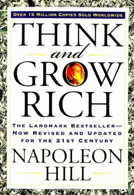 Think and Grow Rich: The Landmark Bestseller--Now Revised and Updated for the 21st Century Paperback By Napolean Hil