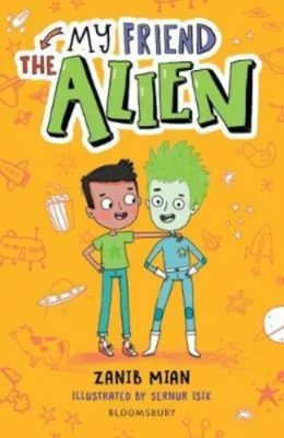 My Friend the Alien: A Bloomsbury Reader by Zanib Mian (UK edition paperback)