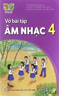 Vở bài tập Âm nhạc 4 - Kết nối Sgk