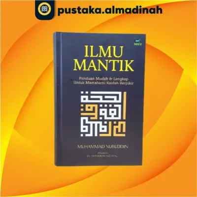 Ilmu Mantik Panduan Mudah Memahami Kaidah Berfikir Hard Cover