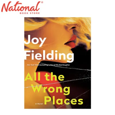 All The Wrong Places: A Novel by Joy Fielding - Hardcover - Thriller - Mystery - Suspense