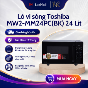 Lò vi sóng Toshiba MW2-MM24PC(BK) 24L | 800W sản xuất Thái Lan - Bảo Hành 12 Tháng