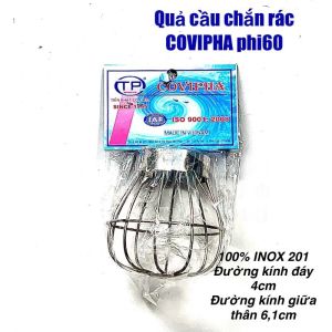 Quả cầu chắn rác 100% inox Covipha phi 60 90 114