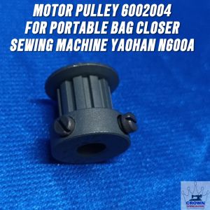 6002004 MOTOR PULLEY FOR PORTABLE BAG CLOSER SEWING MACHINE-YAOHAN N600A