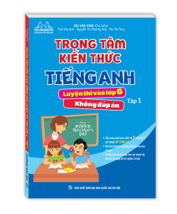 Sách-Trọng tâm kiến thức tiếng anh luyện thi vào lớp 6 tập 1 (không đáp án)