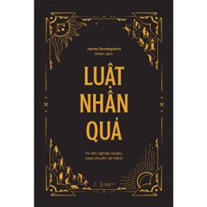 Luật Nhân Quả: Tự Vấn Nghiệp Duyên Xoay Chuyển Số Mệnh