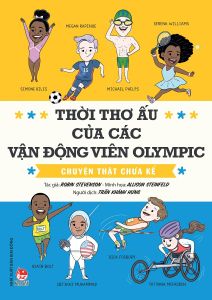 Thời Thơ Ấu Của Các Vận Động Viên Olympic - Chuyện Thật Chưa Kể
