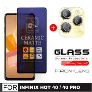 Promo Paket 2in1 Tempered Glass Ceramic Matte 9H Anti Blue Light Infinix Hot 40 / 40 Pro / 40i 2023 / Smart 8 2023 / GT 10 Pro 5G / Hot 30 / Hot 30i / Hot 20i / Hot 20 5G/ Tecno Pova 4 / Pova 4 Pro / Pova Neo 2 + TG Lens Camera