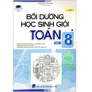Sách - Bồi dưỡng học sinh giỏi toán 8 - tập 1 ( theo chương trình giáo dục phổ thông mới )