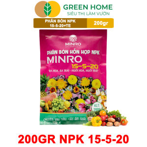 Phân NPK 15-5-20 Greenhome Minro Bao 200gr Kích Ra Hoa Tăng Đậu Trái Trên Kiểng Cây Ăn Trái Củ