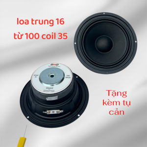 Loa trung 16 từ 100 coil 35 gân vải - loa trợ lời- tăng kem tụ(giá 1 cchiếc)