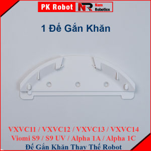 Đế Gắn Khăn Thay Thế Robot Viomi S9/ S9UV Alpha 1A Alpha 1C VXVC11 VXVC12 VXVC13 VXVC14/