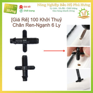 [Giá Rẻ] 100 Khởi Thủy 6 Ly - 1 Đầu Ren Ngoài 6 Ly 1 Đầu Gài 6 Ly - Nông Nghiệp Bảo Hộ Phú Hưng