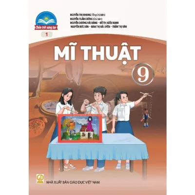Sách giáo khoa Mĩ Thuật 9 - Bản 1 - Chân Trời Sáng Tạo (Bán kèm bao sách và bút chì 2B)