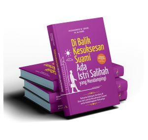 Buku Di Balik Kesuksesan Suami Ada Istri Salihah Yang Mendampingi : Rahasia Dahsyat Amalan