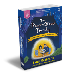 BUKU THE READ-ALOUD FAMILY  SENI MENDEKATKAN KELUARGA MELALUI CERITA - SARAH MACKENZIE