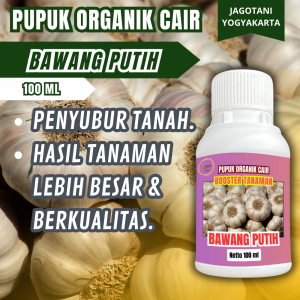 Pupuk Organik Cair Bawang Putih 100 Ml Booster Penyubur Dan Penggemuk Tanaman By Jagotani Yogyakarta