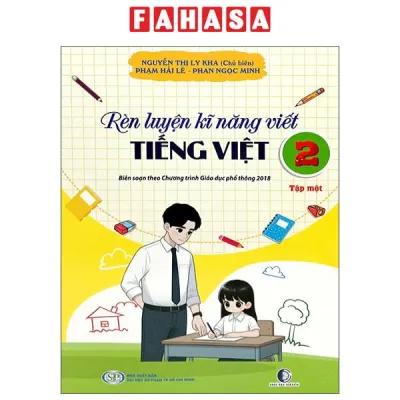 Fahasa - Sách - Rèn Luyện Kĩ Năng Viết Tiếng Việt 2 - Tập 1 (Theo Chương Trình Giáo Dục Phổ Thông 2018)