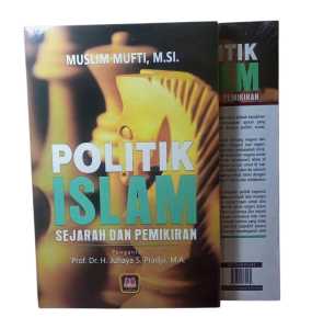 POLITIK ISLAM ( SEJARAH DAN PEMIKIRAN ) ~ PUSTAKA SETIA
