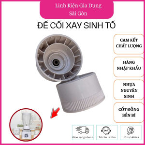 Đế dao máy xay sinh tố Gali bằng nhựa cốt đồng bền bỉ hàng chính hãng thay thế yên tâm giá rẻ