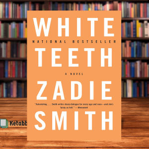 White Teeth by Zadie Smith