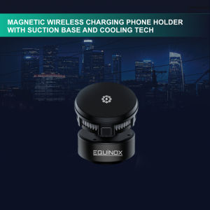 Equinox X19 Magnetic Wireless Charging Phone Holder with Suction Base and Cooling Tech
