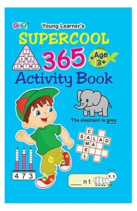 Activity Book/ Supercool 365 Activity Book – 365 Fun Learning Activities for Kids Age 3+
