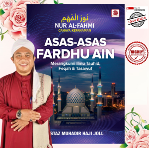 NUR AL-FAHMI [CAHAYA KEFAHAMAN]: ASAS-ASAS FARDHU AIN (Ustaz Muhadir Haji Joll)