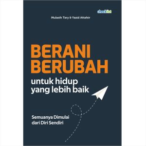 Buku Motivasi Berani Berubah Untuk Hidup Yang Lebih Baik