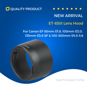 ET-65III Lens Hood for Canon EF 85mm f/1.8 100mm f/2.0 135mm f/2.8 SF & 100-300mm f/4.5-5.6