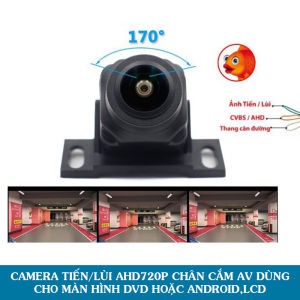 Camera Tiến Ô Tô Dùng Cho Màn Hình LCDDVDAndroid Độ Phân Giải AHD 720P