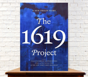 The 1619 Project : A New Origin Story